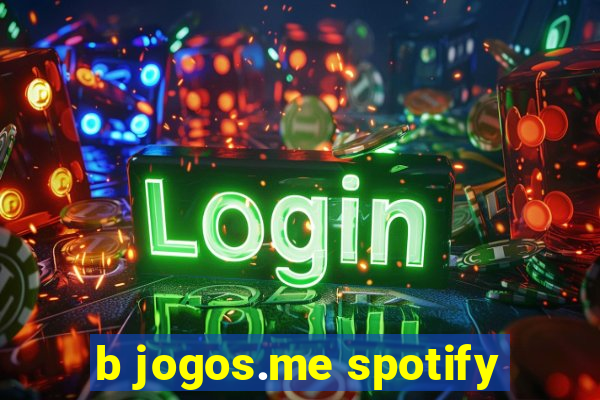 b jogos.me spotify